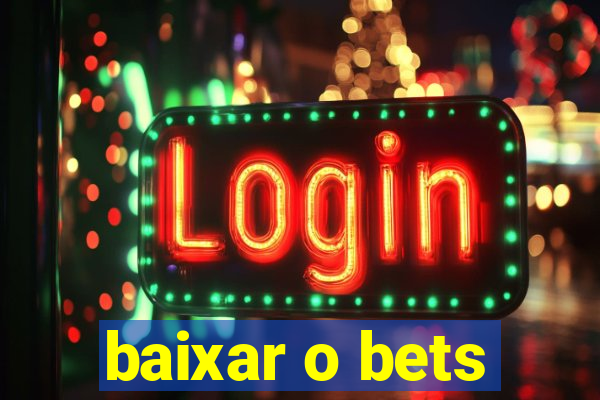 baixar o bets