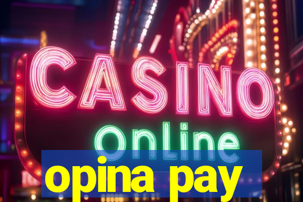 opina pay