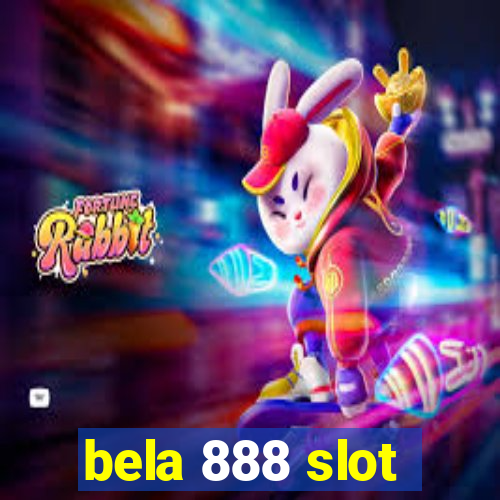 bela 888 slot