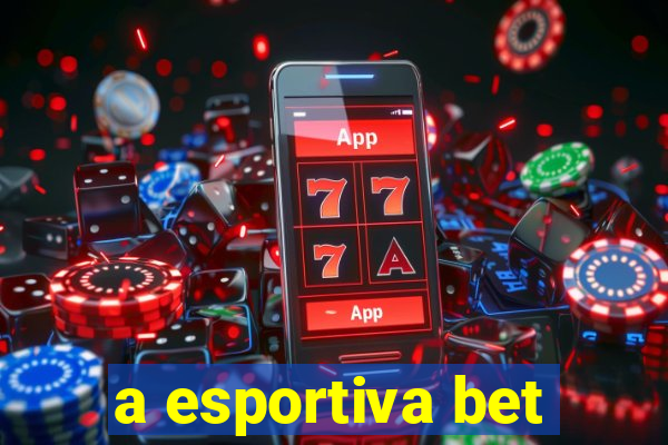 a esportiva bet