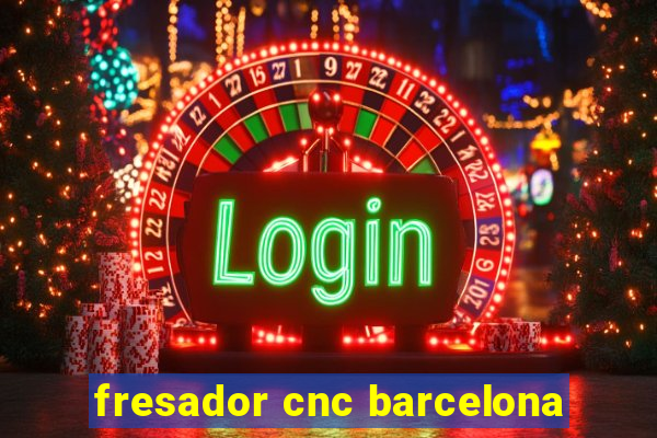 fresador cnc barcelona