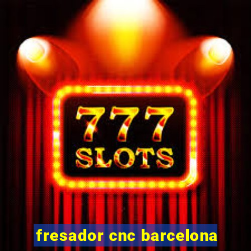 fresador cnc barcelona