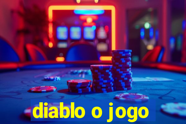 diablo o jogo