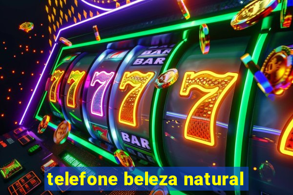 telefone beleza natural