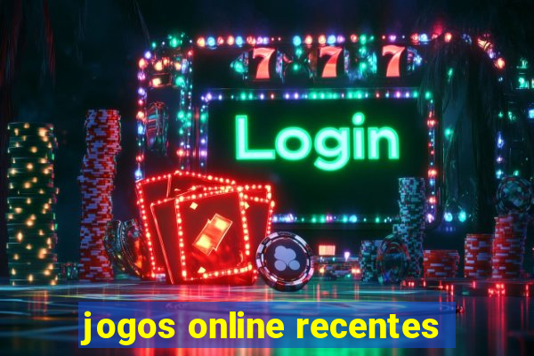 jogos online recentes