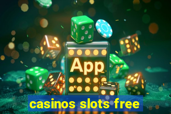 casinos slots free