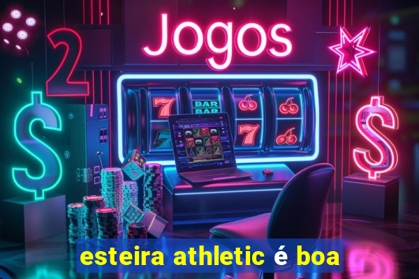 esteira athletic é boa