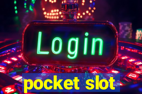 pocket slot