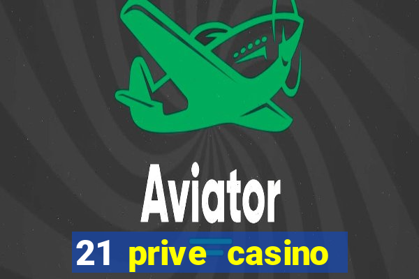 21 prive casino sister sites