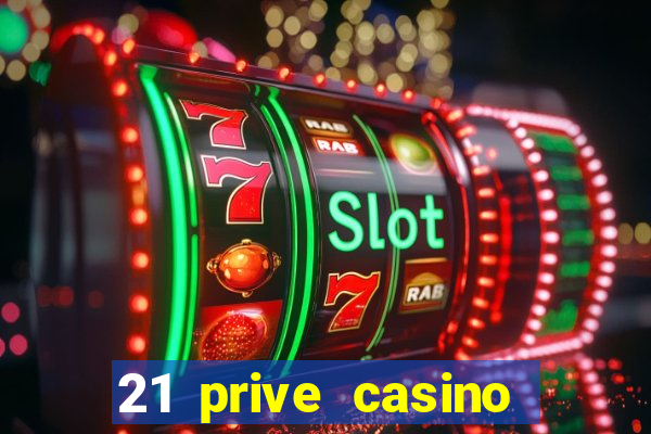 21 prive casino sister sites