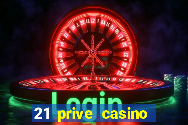 21 prive casino sister sites