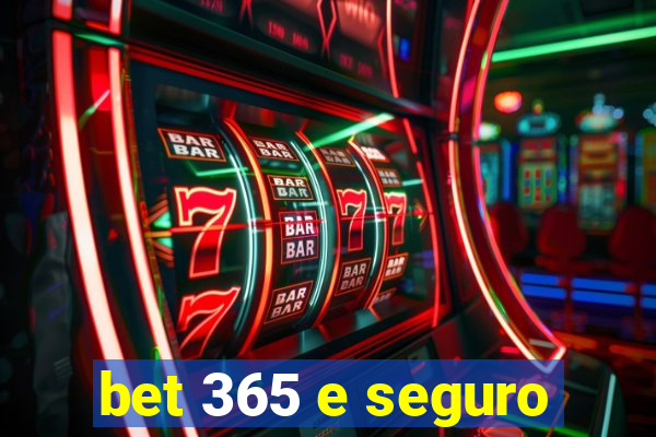 bet 365 e seguro