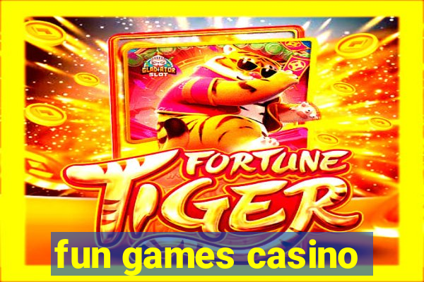 fun games casino