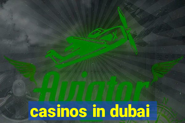 casinos in dubai