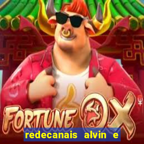 redecanais alvin e os esquilos