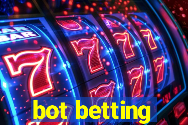 bot betting