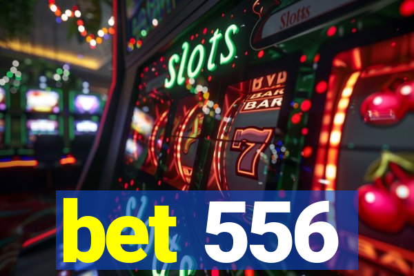 bet 556