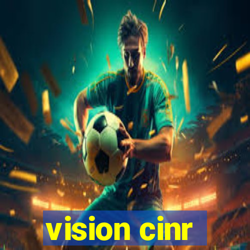 vision cinr