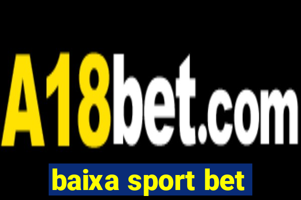 baixa sport bet