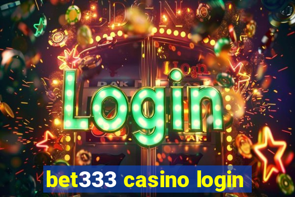 bet333 casino login