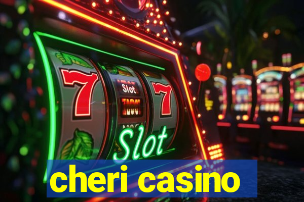 cheri casino