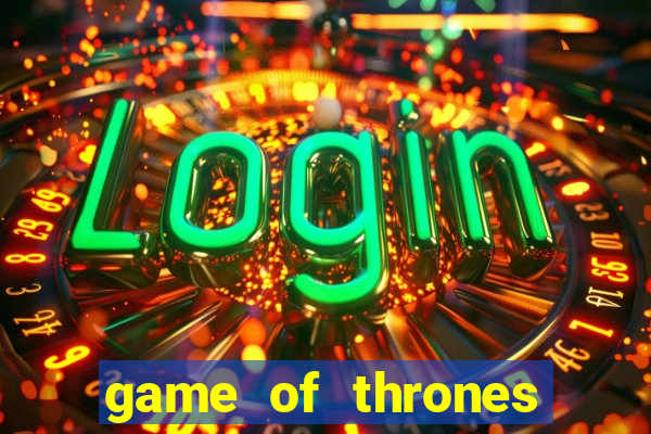 game of thrones slots casino zynga