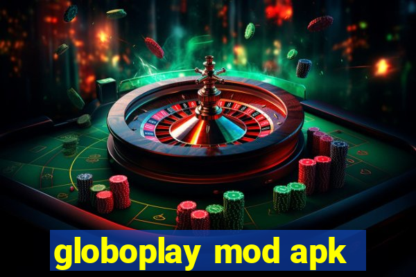 globoplay mod apk