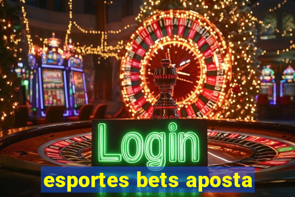 esportes bets aposta