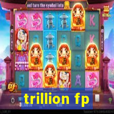 trillion fp