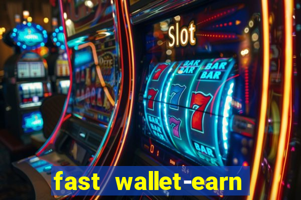 fast wallet-earn money&games maya game