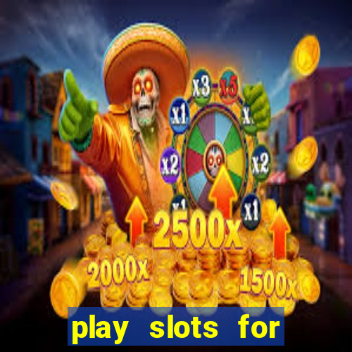 play slots for real cash