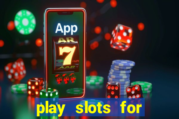 play slots for real cash