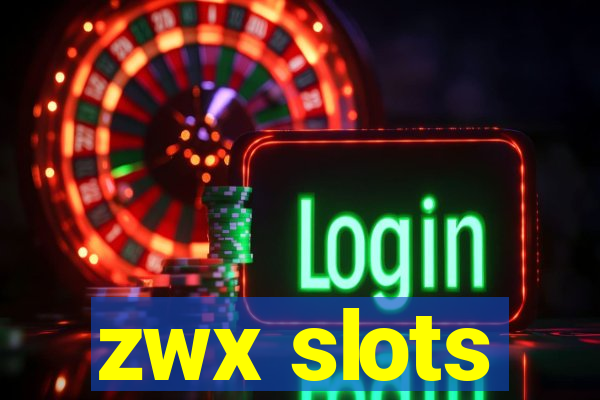 zwx slots