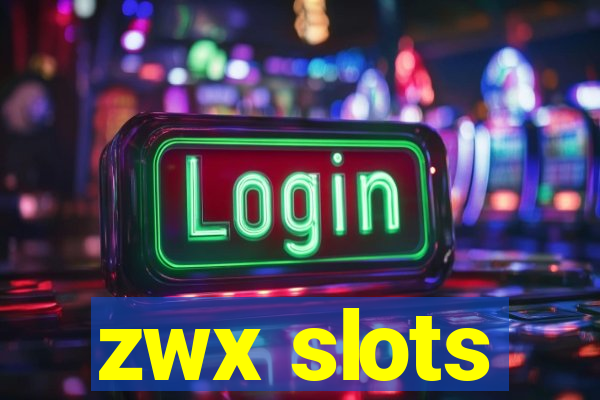 zwx slots