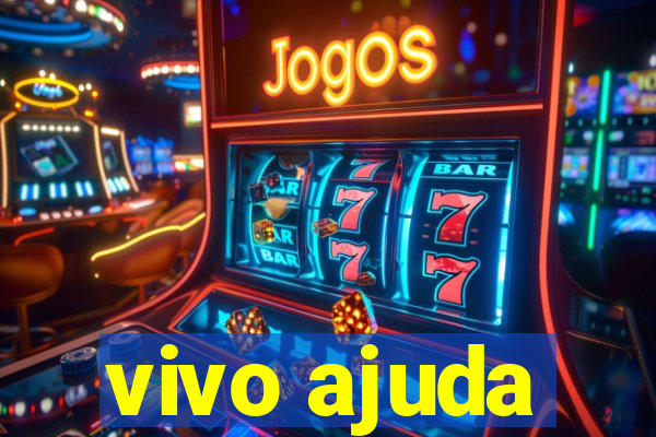 vivo ajuda