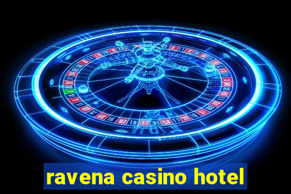 ravena casino hotel