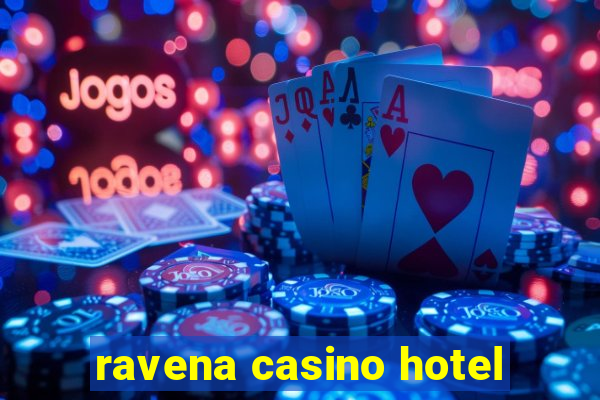 ravena casino hotel