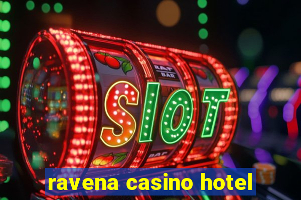 ravena casino hotel