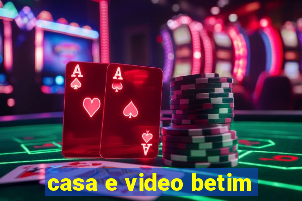 casa e video betim