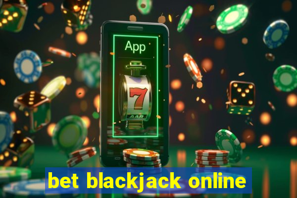 bet blackjack online