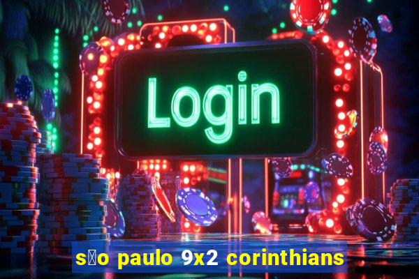 s茫o paulo 9x2 corinthians