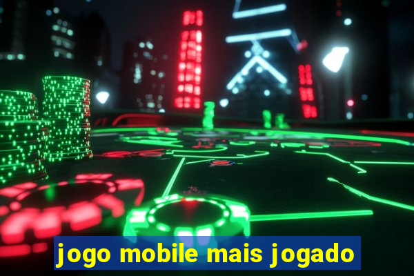 jogo mobile mais jogado