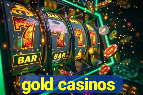 gold casinos