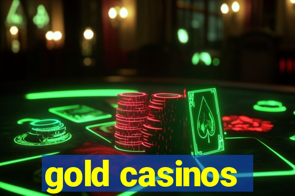 gold casinos