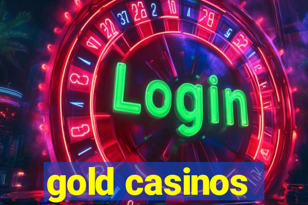 gold casinos