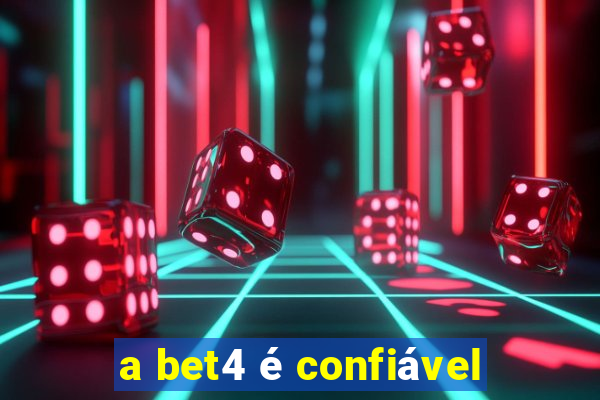 a bet4 é confiável