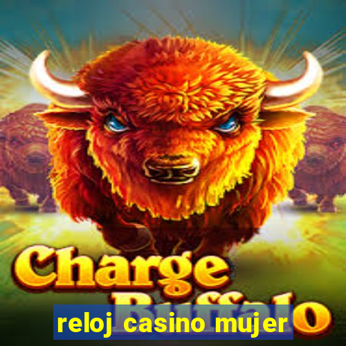 reloj casino mujer