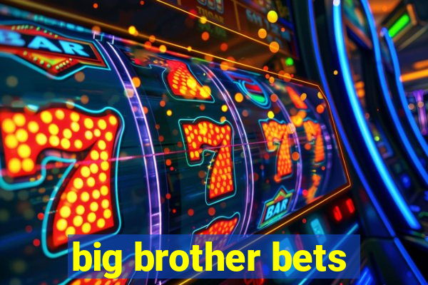 big brother bets