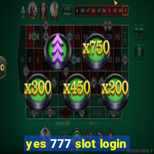 yes 777 slot login