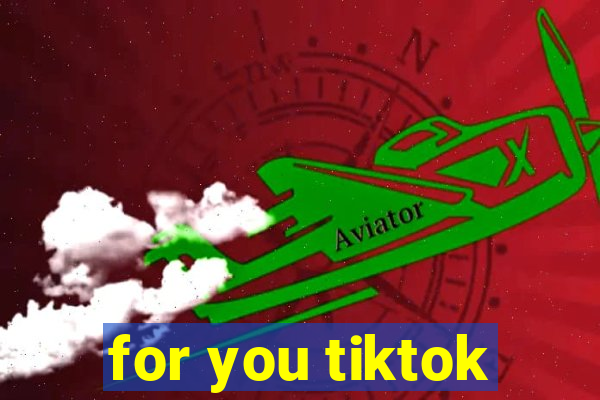 for you tiktok